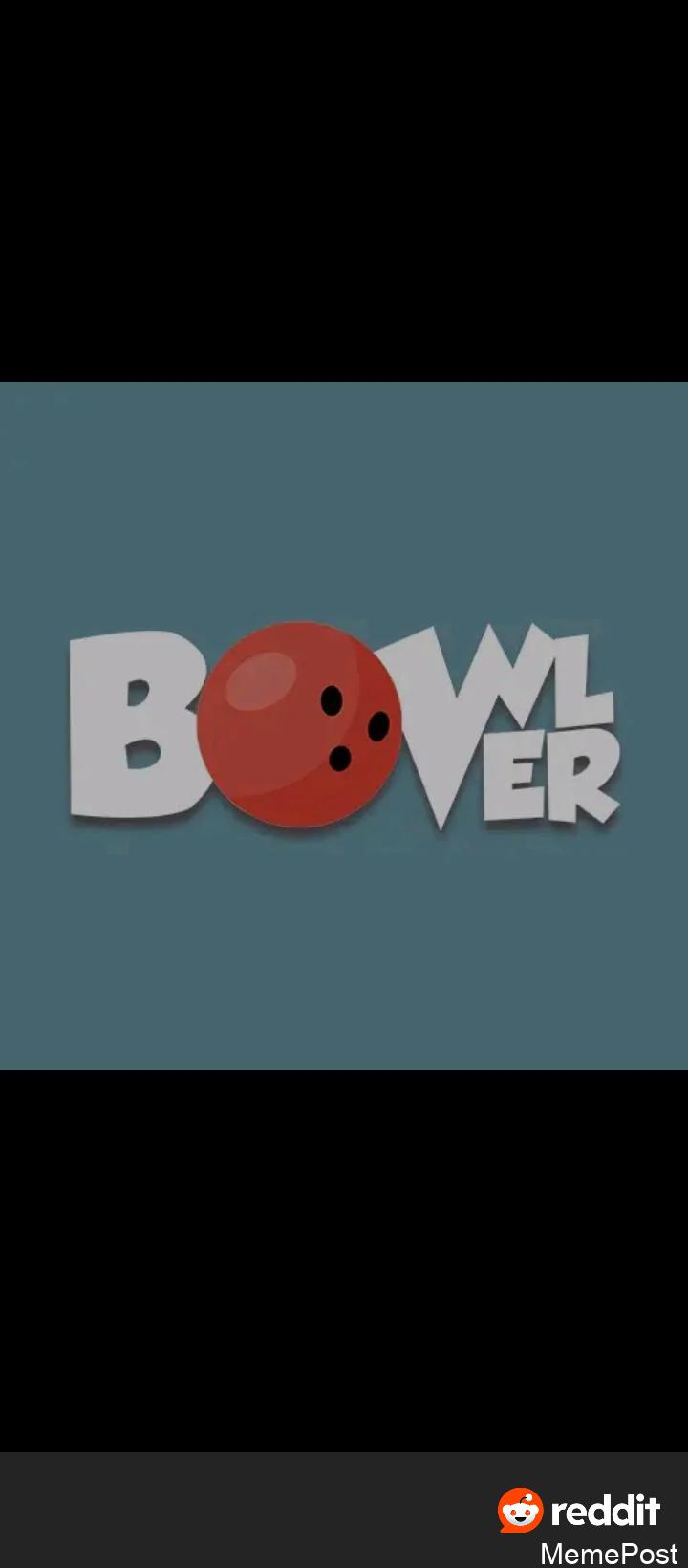 It's supposed to say bowl over—hilarious wordplay meme about miscommunication and typographical erro
